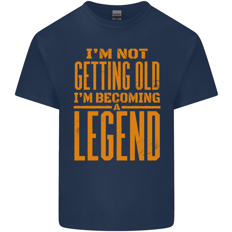 I'm Not Old I'm a Legend Funny Birthday Mens Cotton T-Shirt Tee Top Navy Blue