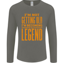 I'm Not Old I'm a Legend Funny Birthday Mens Long Sleeve T-Shirt Charcoal