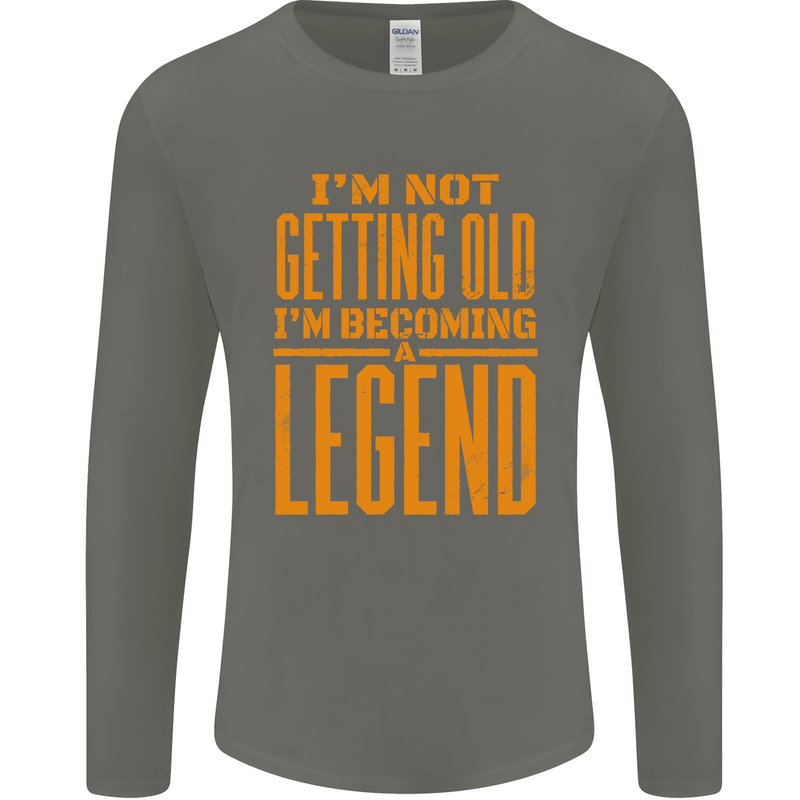 I'm Not Old I'm a Legend Funny Birthday Mens Long Sleeve T-Shirt Charcoal