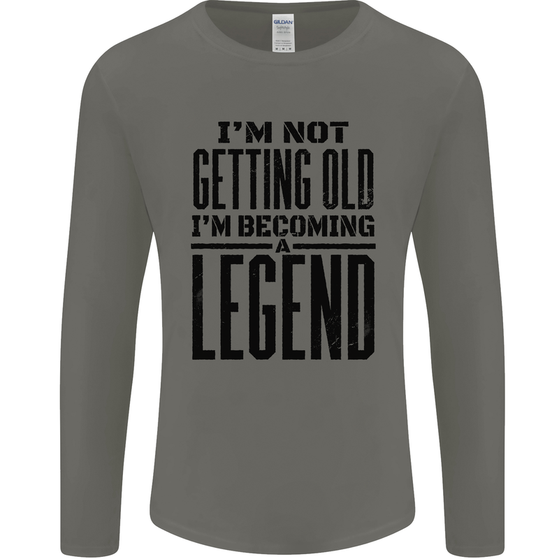 I'm Not Old I'm a Legend Funny Birthday Mens Long Sleeve T-Shirt Charcoal