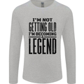 I'm Not Old I'm a Legend Funny Birthday Mens Long Sleeve T-Shirt Sports Grey