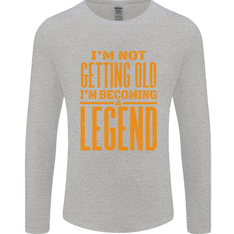 I'm Not Old I'm a Legend Funny Birthday Mens Long Sleeve T-Shirt Sports Grey