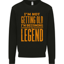 I'm Not Old I'm a Legend Funny Birthday Mens Sweatshirt Jumper Black
