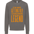 I'm Not Old I'm a Legend Funny Birthday Mens Sweatshirt Jumper Charcoal