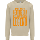 I'm Not Old I'm a Legend Funny Birthday Mens Sweatshirt Jumper Sand
