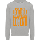 I'm Not Old I'm a Legend Funny Birthday Mens Sweatshirt Jumper Sports Grey