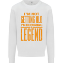 I'm Not Old I'm a Legend Funny Birthday Mens Sweatshirt Jumper White