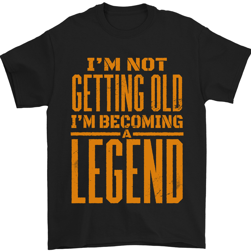 I'm Not Old I'm a Legend Funny Birthday Mens T-Shirt Cotton Gildan Black
