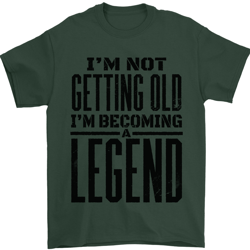 I'm Not Old I'm a Legend Funny Birthday Mens T-Shirt Cotton Gildan Forest Green
