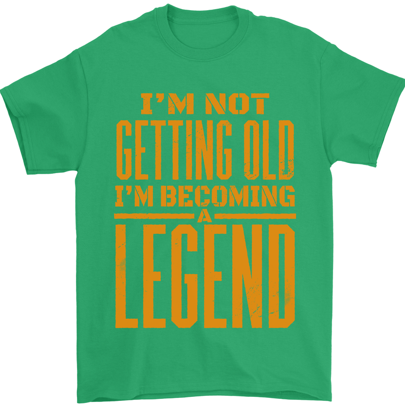 I'm Not Old I'm a Legend Funny Birthday Mens T-Shirt Cotton Gildan Irish Green