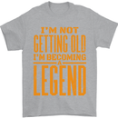 I'm Not Old I'm a Legend Funny Birthday Mens T-Shirt Cotton Gildan Sports Grey