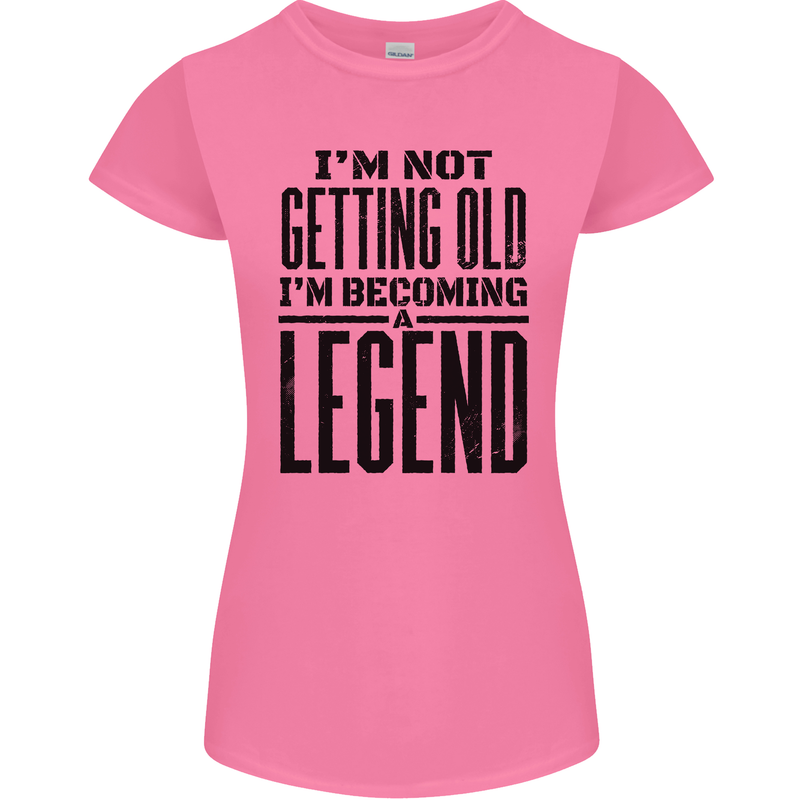 I'm Not Old I'm a Legend Funny Birthday Womens Petite Cut T-Shirt Azalea