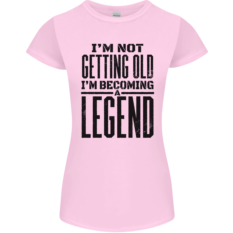 I'm Not Old I'm a Legend Funny Birthday Womens Petite Cut T-Shirt Light Pink