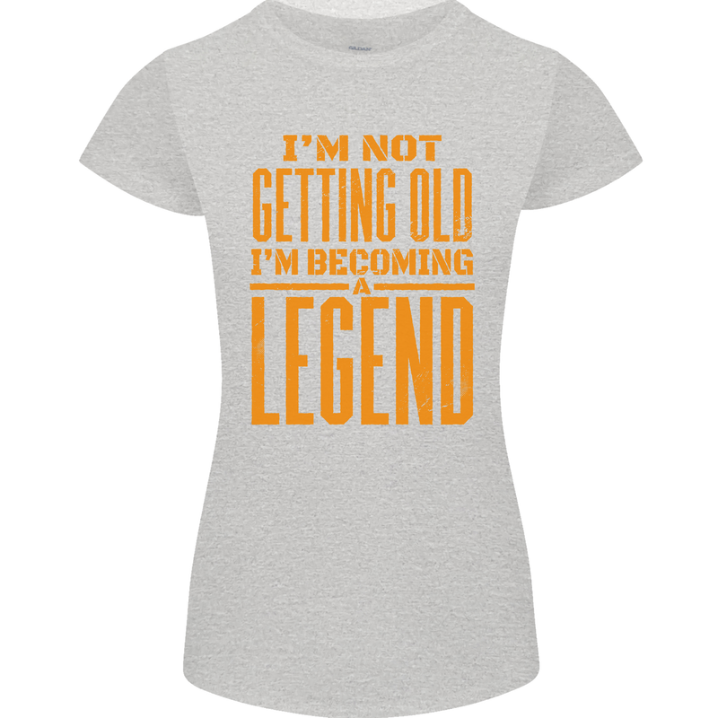 I'm Not Old I'm a Legend Funny Birthday Womens Petite Cut T-Shirt Sports Grey