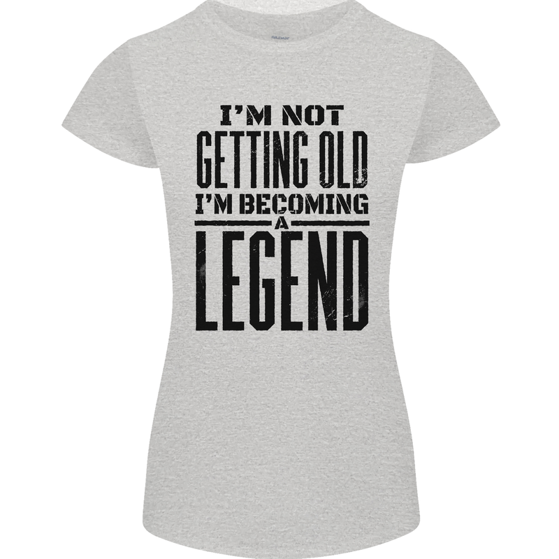 I'm Not Old I'm a Legend Funny Birthday Womens Petite Cut T-Shirt Sports Grey