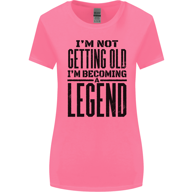 I'm Not Old I'm a Legend Funny Birthday Womens Wider Cut T-Shirt Azalea