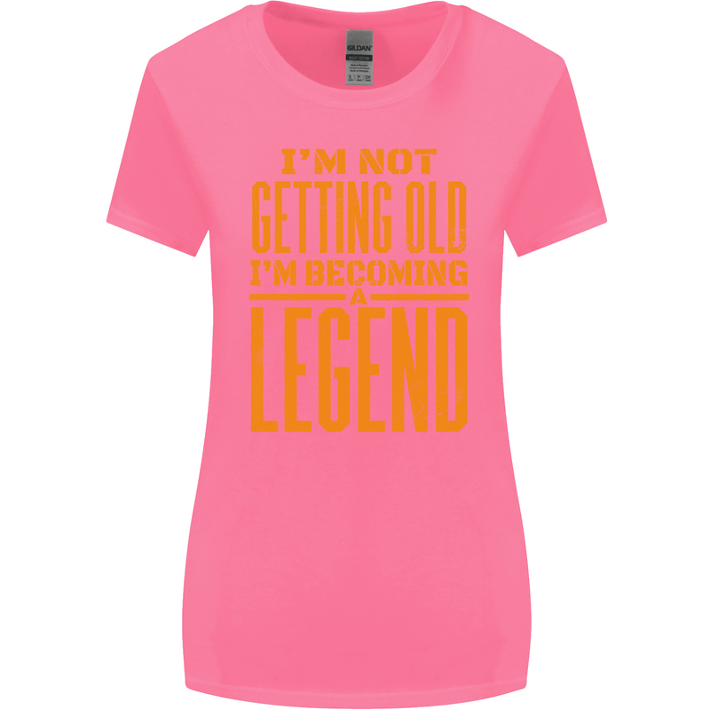 I'm Not Old I'm a Legend Funny Birthday Womens Wider Cut T-Shirt Azalea