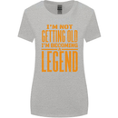 I'm Not Old I'm a Legend Funny Birthday Womens Wider Cut T-Shirt Sports Grey
