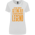 I'm Not Old I'm a Legend Funny Birthday Womens Wider Cut T-Shirt White