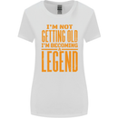 I'm Not Old I'm a Legend Funny Birthday Womens Wider Cut T-Shirt White