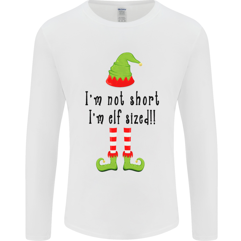 I'm Not Short I'm Elf Sized Funny Christmas Mens Long Sleeve T-Shirt White