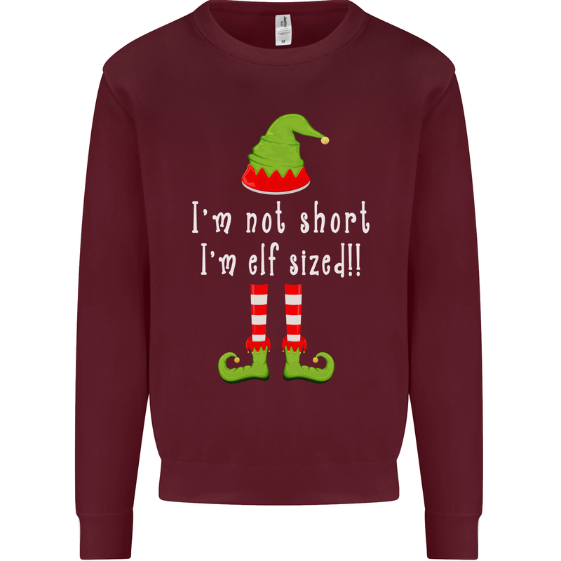 I'm Not Short I'm Elf Sized Funny Christmas Mens Sweatshirt Jumper Maroon