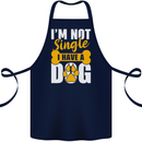 I'm Not Single I Have a Dog Funny Cotton Apron 100% Organic Navy Blue