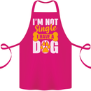 I'm Not Single I Have a Dog Funny Cotton Apron 100% Organic Pink