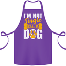 I'm Not Single I Have a Dog Funny Cotton Apron 100% Organic Purple