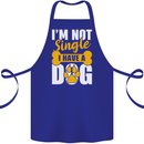 I'm Not Single I Have a Dog Funny Cotton Apron 100% Organic Royal Blue