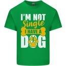 I'm Not Single I Have a Dog Funny Kids T-Shirt Childrens Irish Green