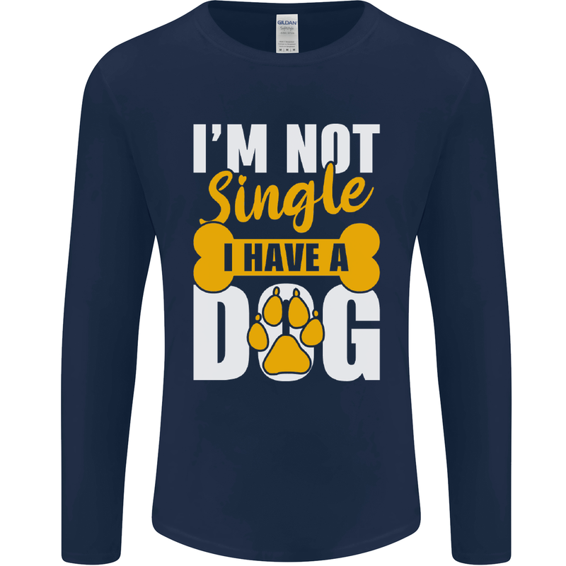 I'm Not Single I Have a Dog Funny Mens Long Sleeve T-Shirt Navy Blue