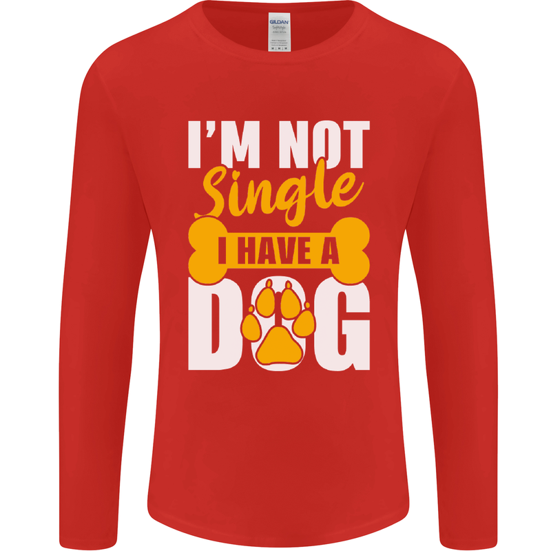 I'm Not Single I Have a Dog Funny Mens Long Sleeve T-Shirt Red