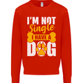 I'm Not Single I Have a Dog Funny Mens Sweatshirt Jumper Bright Red