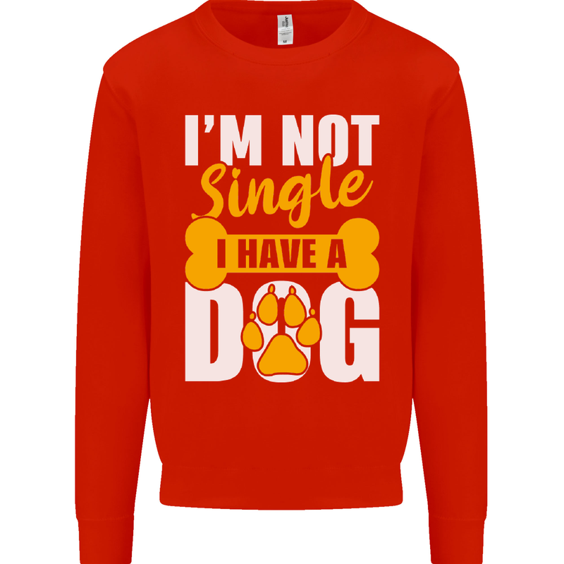 I'm Not Single I Have a Dog Funny Mens Sweatshirt Jumper Bright Red