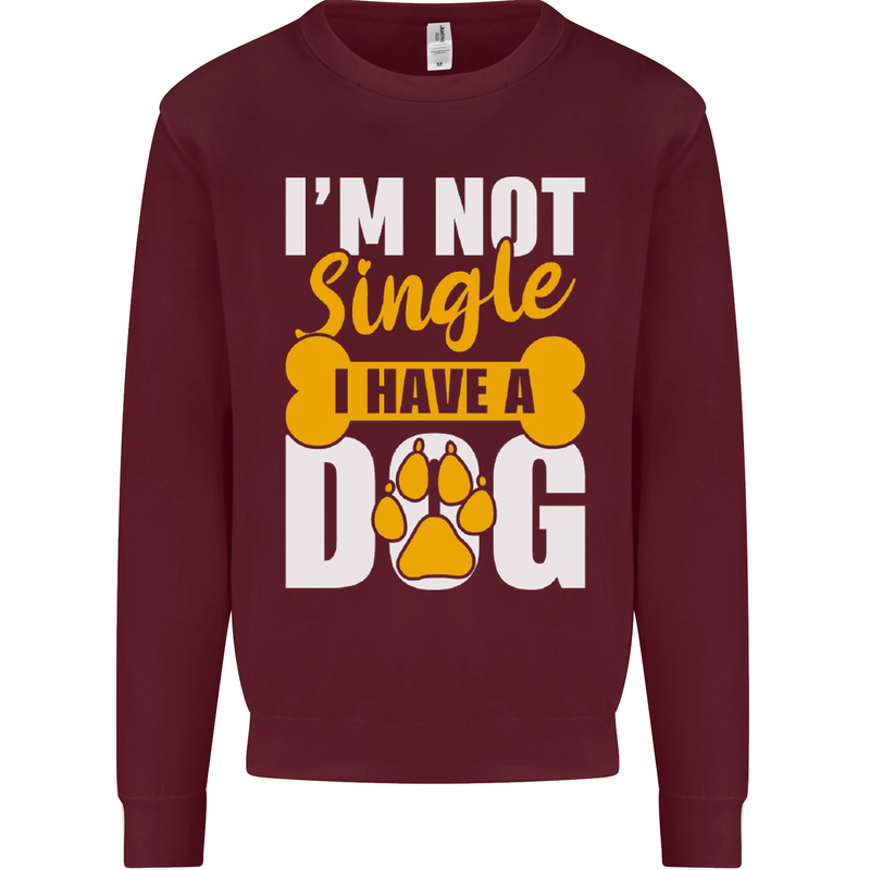 I'm Not Single I Have a Dog Funny Mens Sweatshirt Jumper Maroon