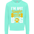 I'm Not Single I Have a Dog Funny Mens Sweatshirt Jumper Peppermint