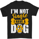 I'm Not Single I Have a Dog Funny Mens T-Shirt Cotton Gildan Black