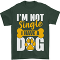 I'm Not Single I Have a Dog Funny Mens T-Shirt Cotton Gildan Forest Green