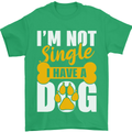 I'm Not Single I Have a Dog Funny Mens T-Shirt Cotton Gildan Irish Green