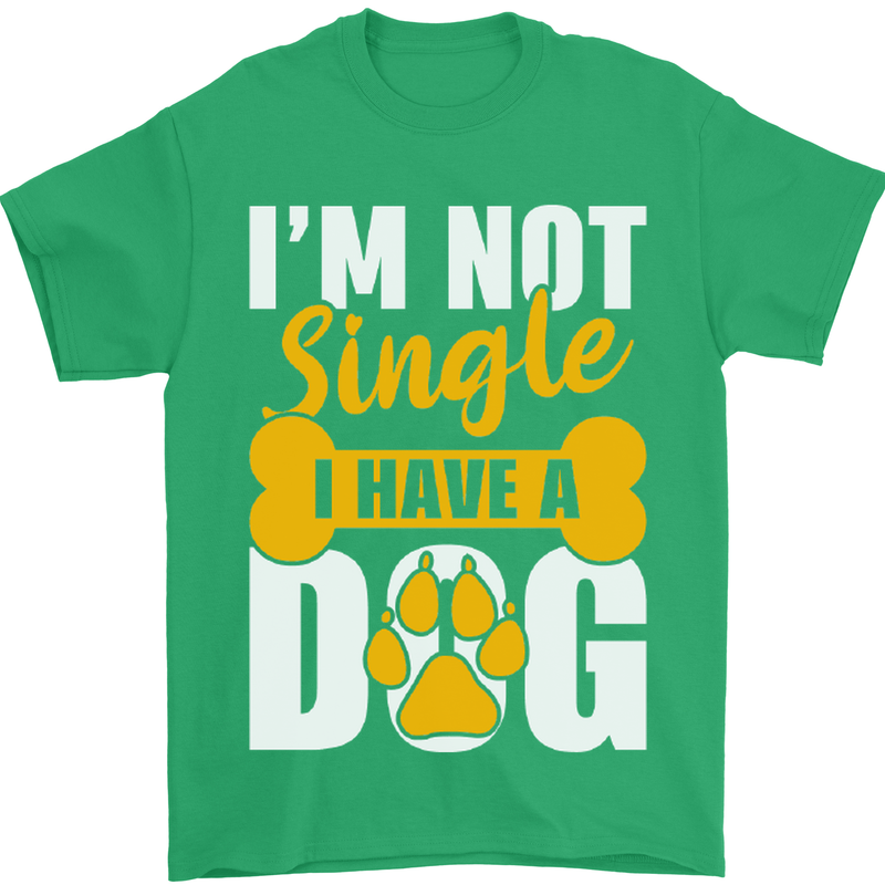 I'm Not Single I Have a Dog Funny Mens T-Shirt Cotton Gildan Irish Green