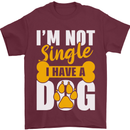 I'm Not Single I Have a Dog Funny Mens T-Shirt Cotton Gildan Maroon