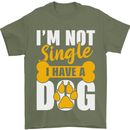 I'm Not Single I Have a Dog Funny Mens T-Shirt Cotton Gildan Military Green