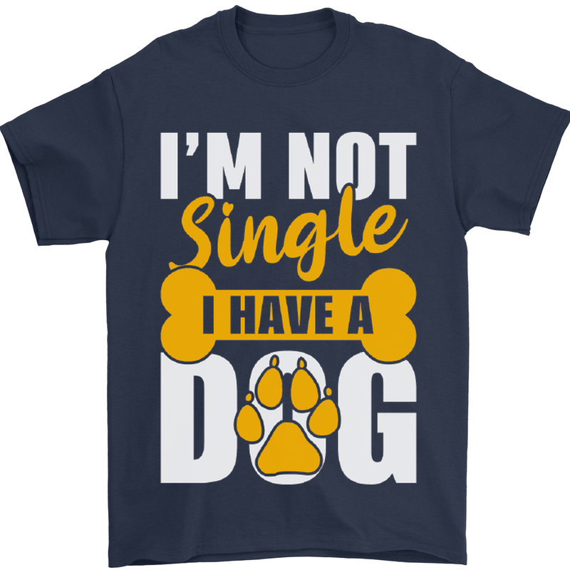 I'm Not Single I Have a Dog Funny Mens T-Shirt Cotton Gildan Navy Blue