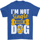I'm Not Single I Have a Dog Funny Mens T-Shirt Cotton Gildan Royal Blue