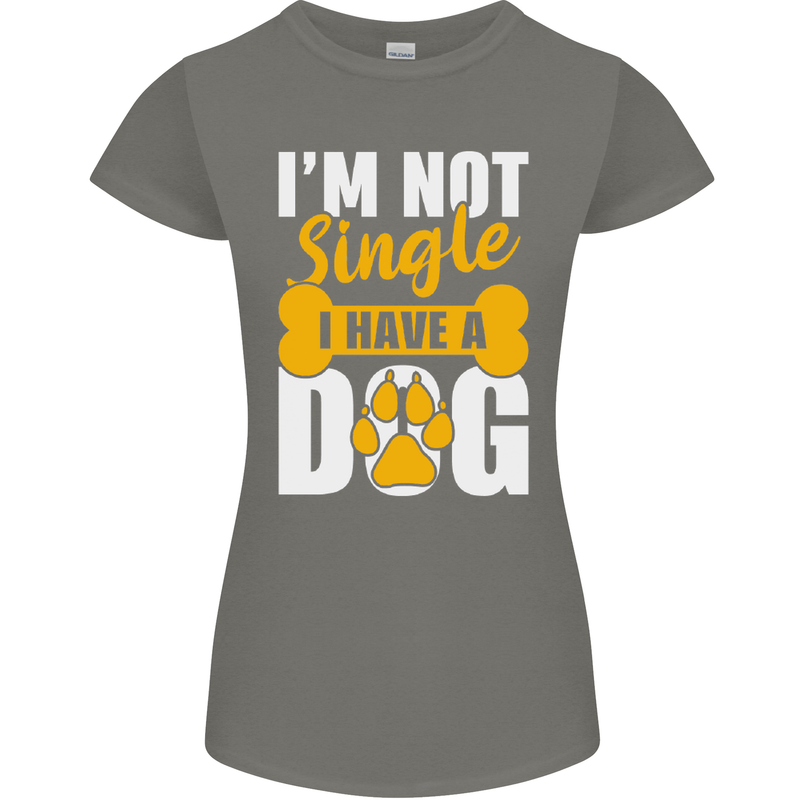 I'm Not Single I Have a Dog Funny Womens Petite Cut T-Shirt Charcoal