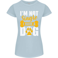 I'm Not Single I Have a Dog Funny Womens Petite Cut T-Shirt Light Blue