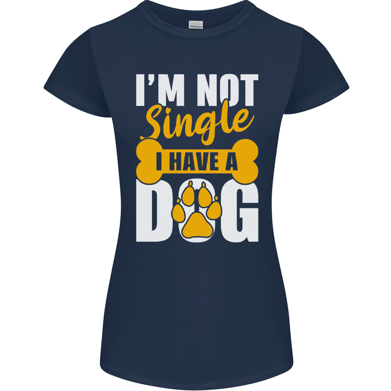 I'm Not Single I Have a Dog Funny Womens Petite Cut T-Shirt Navy Blue