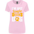 I'm Not Single I Have a Dog Funny Womens Wider Cut T-Shirt Light Pink