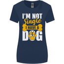 I'm Not Single I Have a Dog Funny Womens Wider Cut T-Shirt Navy Blue